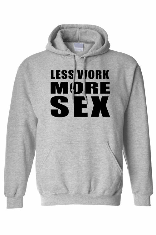 Men's/Unisex Pullover Hoodie Less Work More S*x