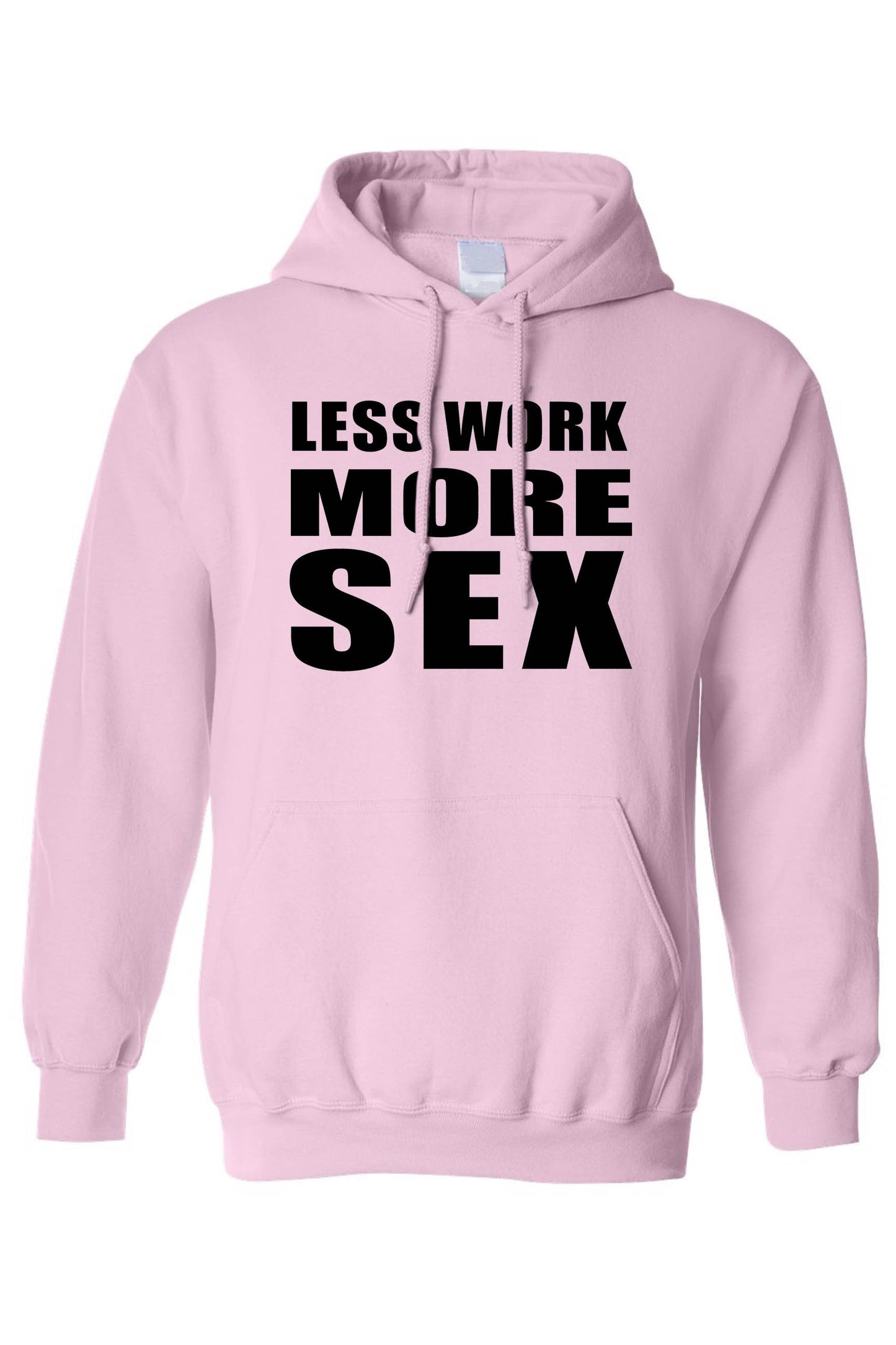 Men's/Unisex Pullover Hoodie Less Work More S*x