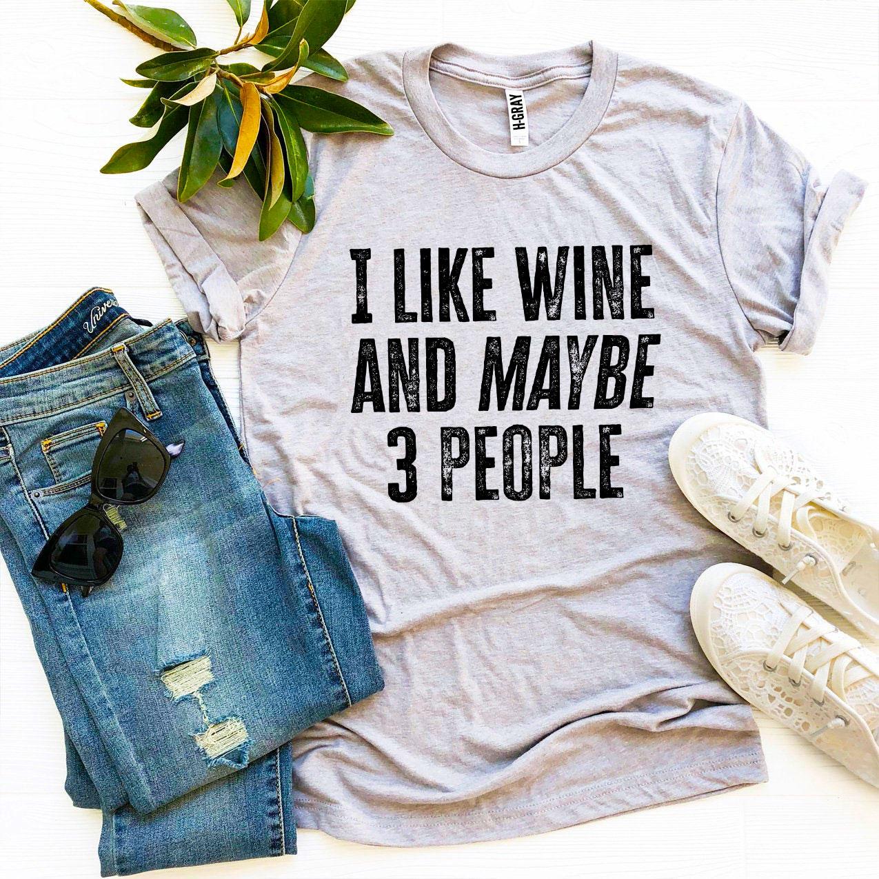 I Like Wine And Maybe 3 People T-shirt T-shirts - Jameson Ward