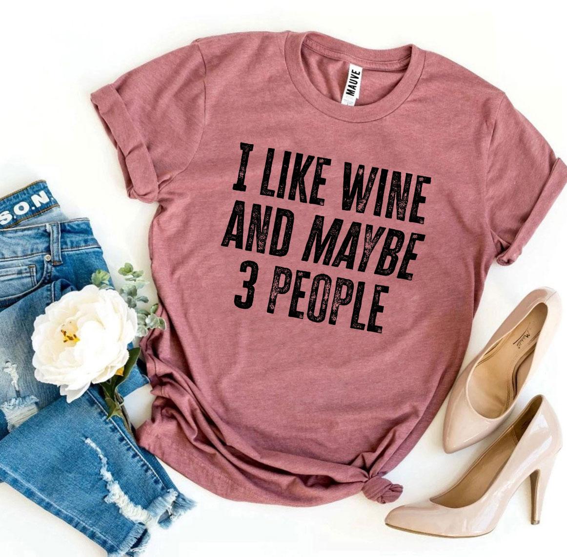 I Like Wine And Maybe 3 People T-shirt T-shirts - Jameson Ward