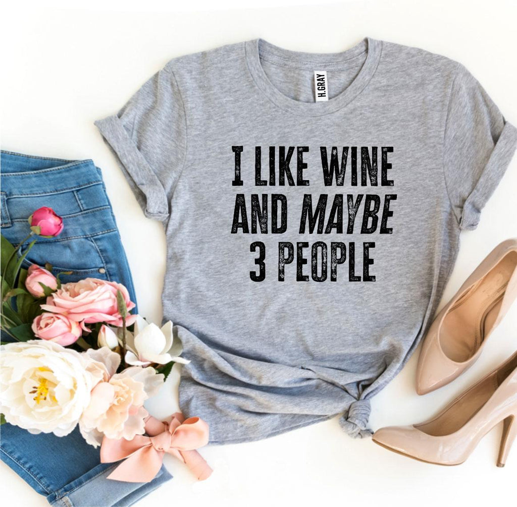 I Like Wine And Maybe 3 People T-shirt T-shirts - Jameson Ward