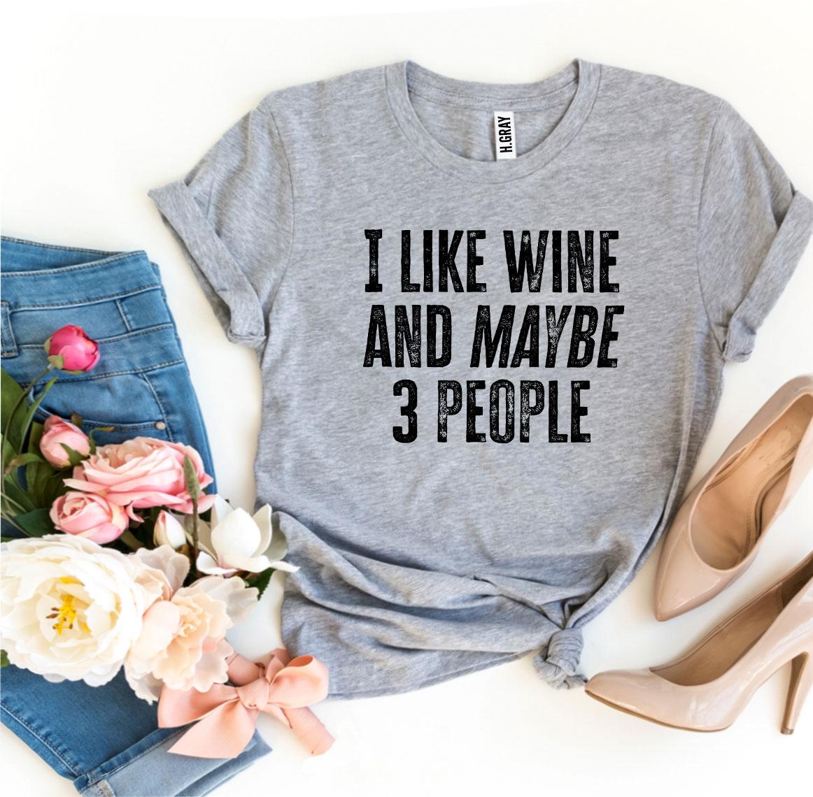 I Like Wine And Maybe 3 People T-shirt T-shirts - Jameson Ward