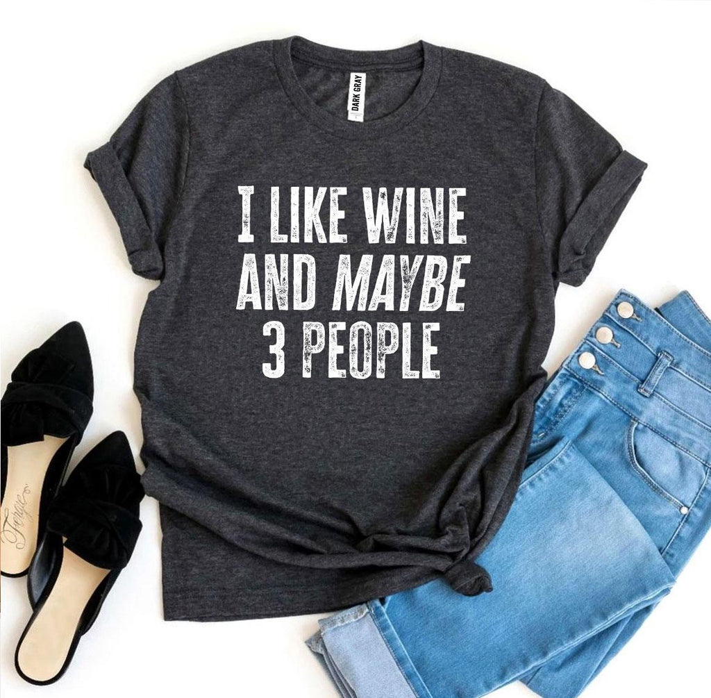 I Like Wine And Maybe 3 People T-shirt T-shirts - Jameson Ward