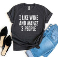 I Like Wine And Maybe 3 People T-shirt T-shirts - Jameson Ward