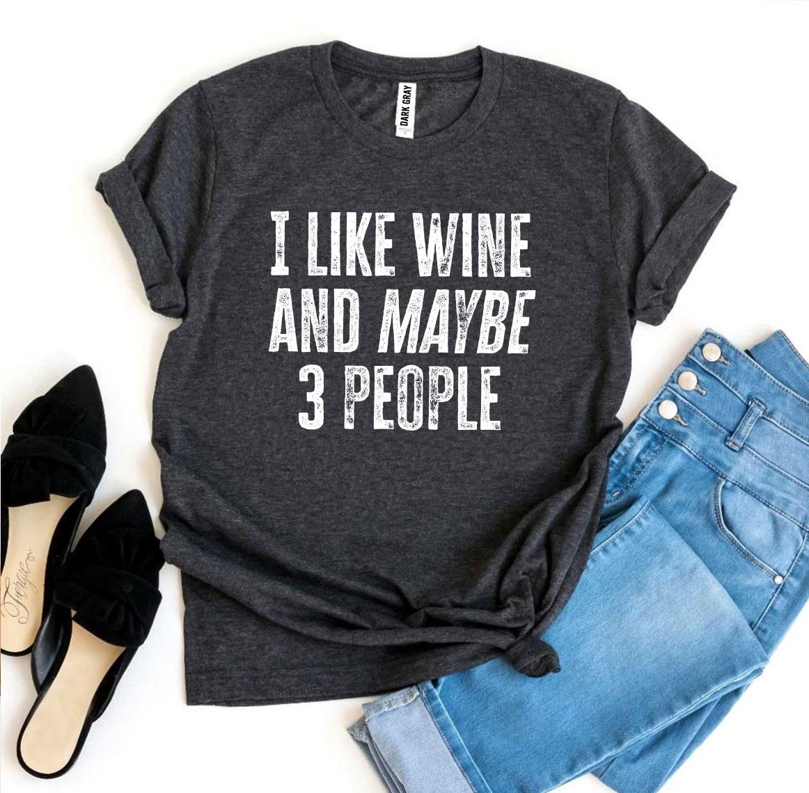 I Like Wine And Maybe 3 People T-shirt T-shirts - Jameson Ward