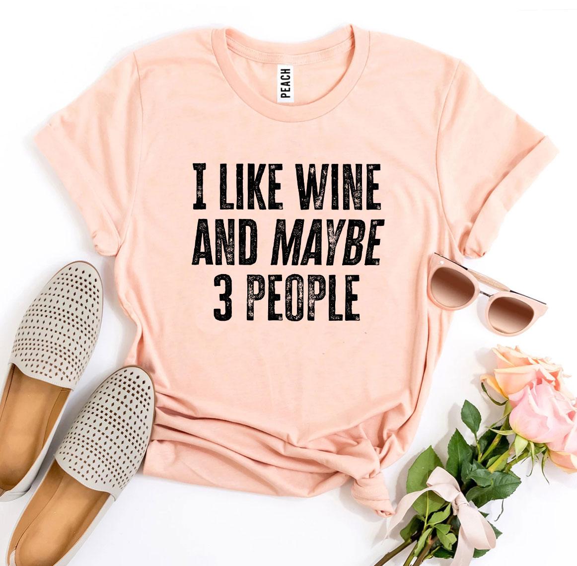 I Like Wine And Maybe 3 People T-shirt T-shirts - Jameson Ward