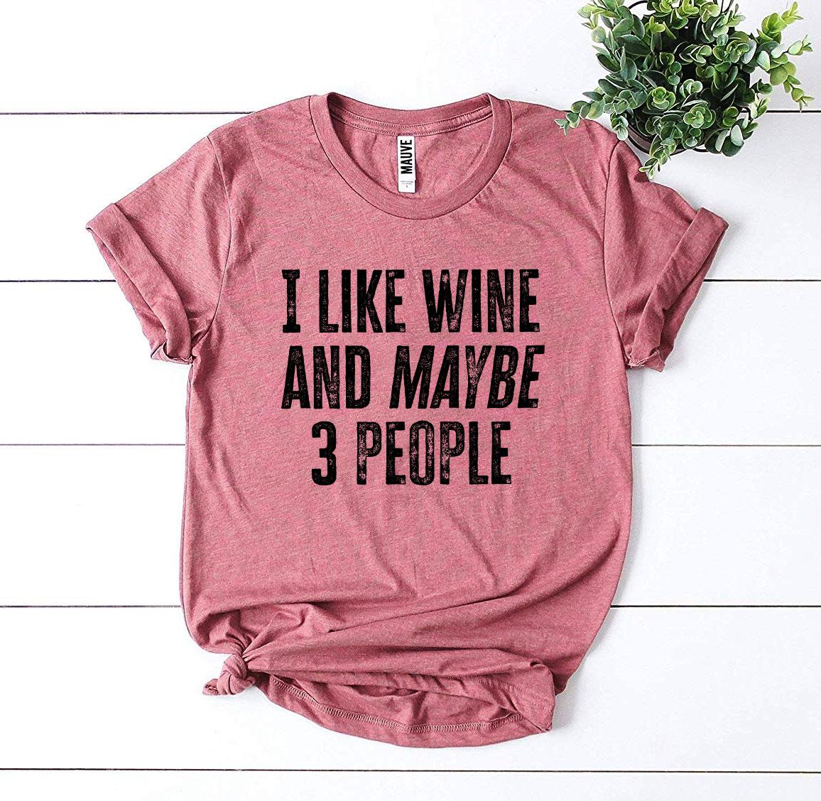 I Like Wine And Maybe 3 People T-shirt T-shirts - Jameson Ward