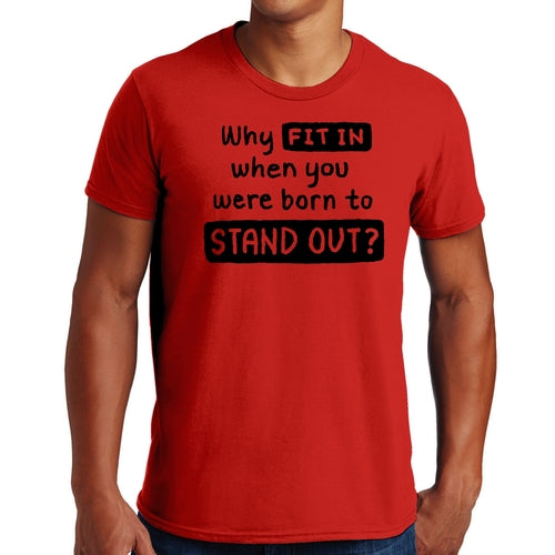 Mens Graphic T-shirt why Fit in when you were Born to Stand out Black