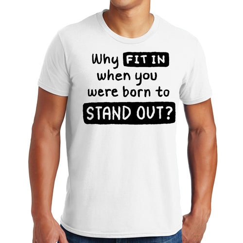 Mens Graphic T-shirt why Fit in when you were Born to Stand out Black Accessories - Jameson Ward