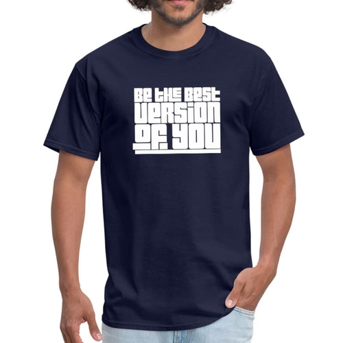 Mens T-shirt - be the Best Version of you Graphic Tee