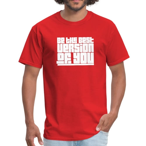 Mens T-shirt - be the Best Version of you Graphic Tee