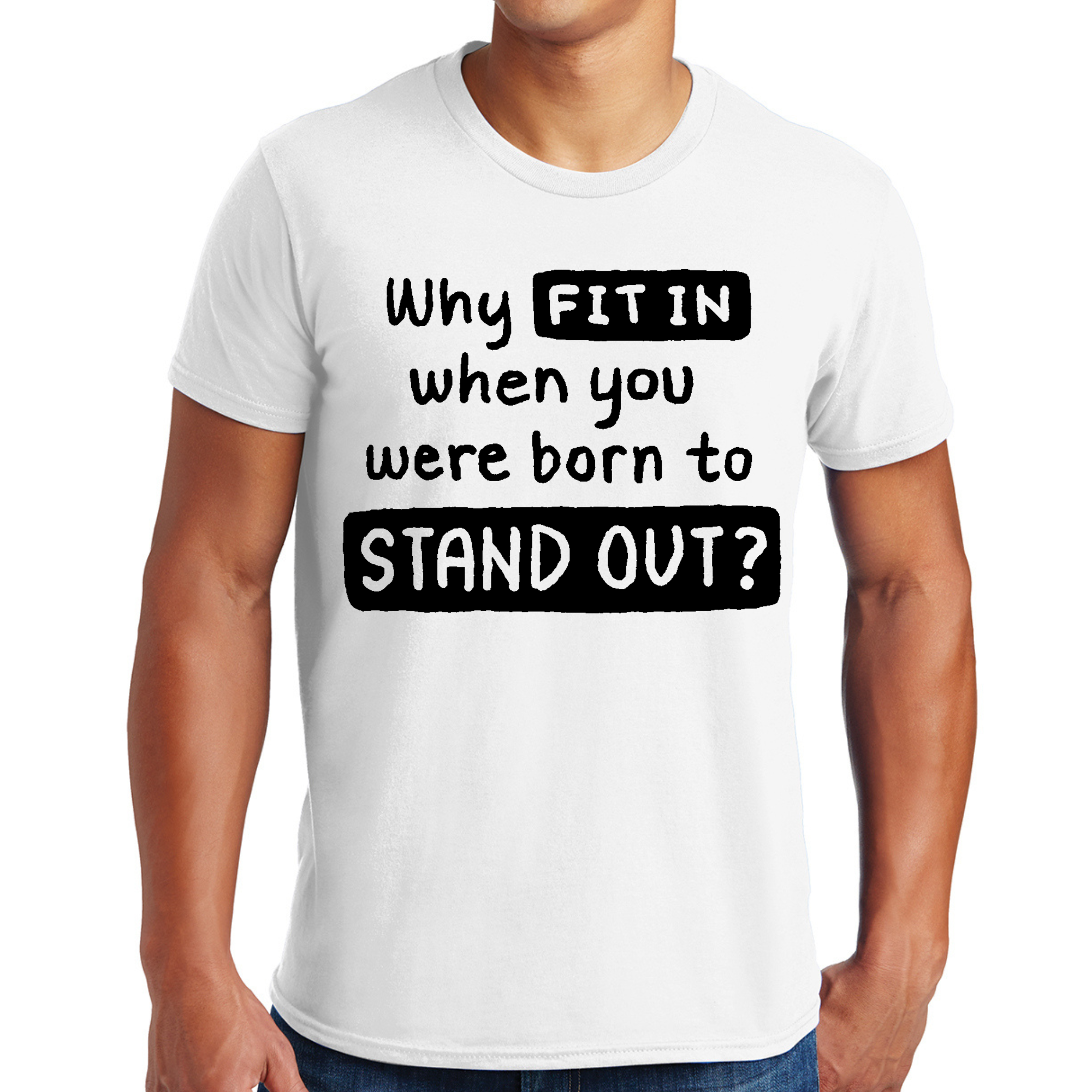 Mens Graphic T-shirt why Fit in when you were Born to Stand out Black Accessories - Jameson Ward