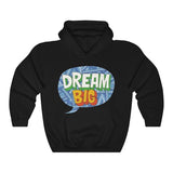 Dream Big Hoodie