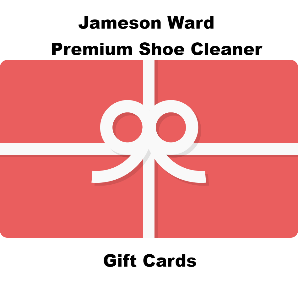 Jameson Ward Premium Shoe Cleaner Gift Cards (Available in $10,$25,$50,$100 Amounts) Gift Card - Jameson Ward