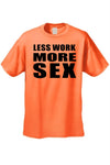 Men's/Unisex Pullover Hoodie Less Work More S*x